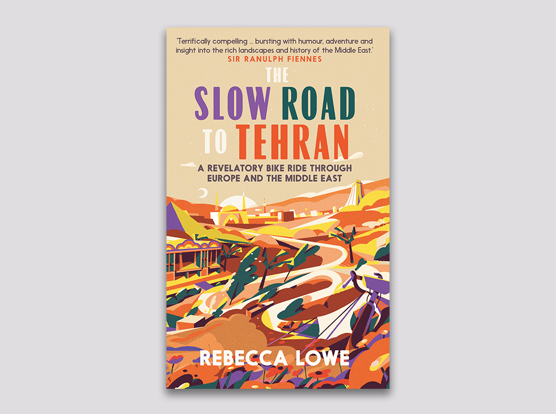 The Slow Road to Tehran - Rebecca Lowe - July/Aug 2022