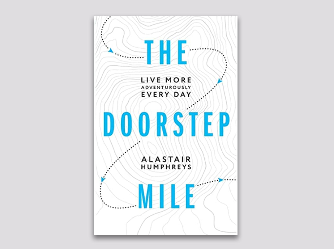 The Doorstep Mile - Alastair Humphreys - January 2020