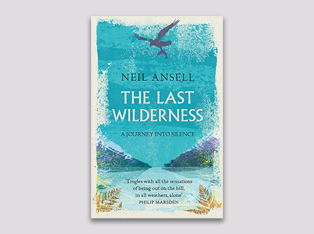 The Last Wilderness - Neil Ansell - January 2021