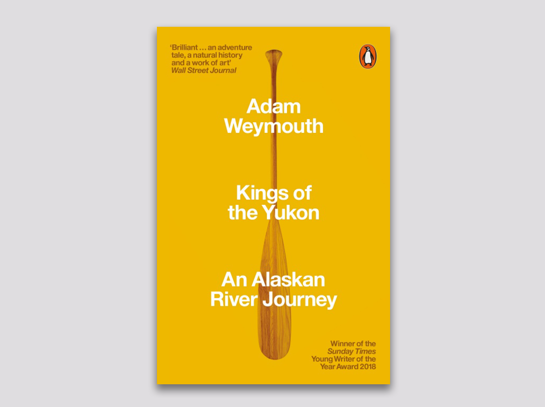 Kings of the Yukon - Adam Weymouth - August 2021